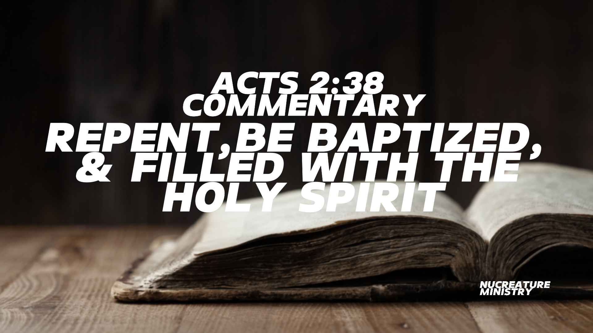 Acts 2:38 Commentary with bible open