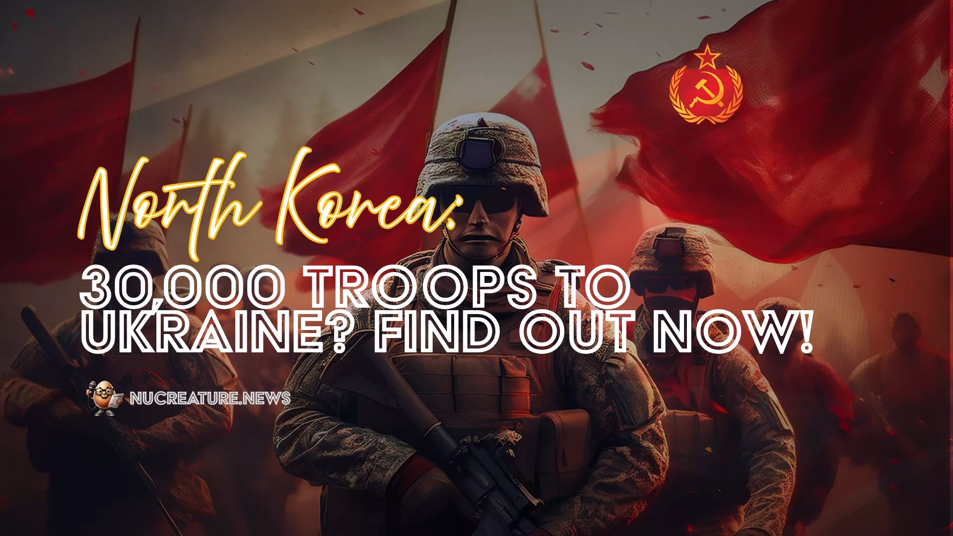 North Korea:30,000 Troops to Ukraine? Find Out Now!