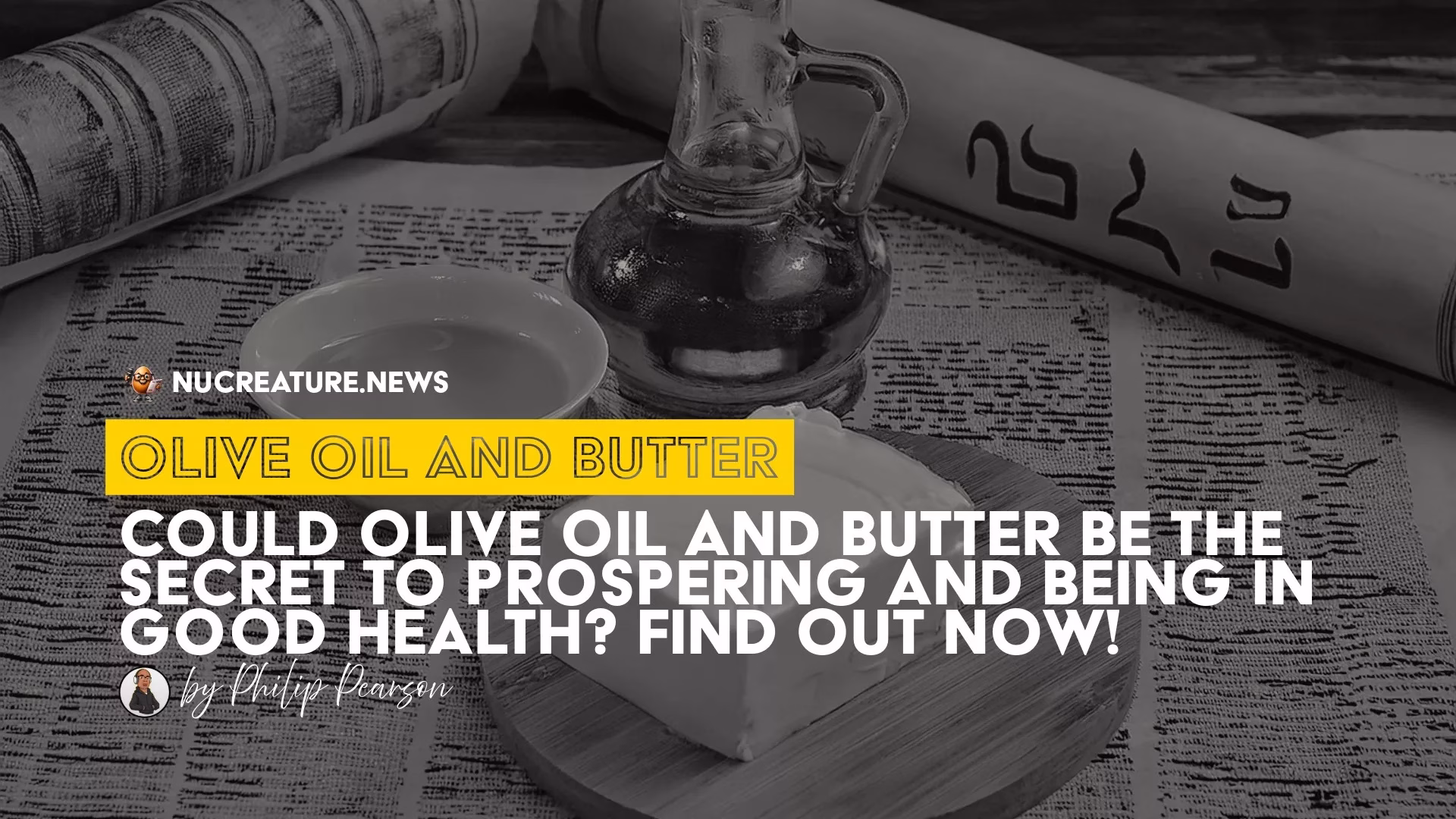 Why Olive Oil and Butter Are Biblical Superfoods;Find Out Now